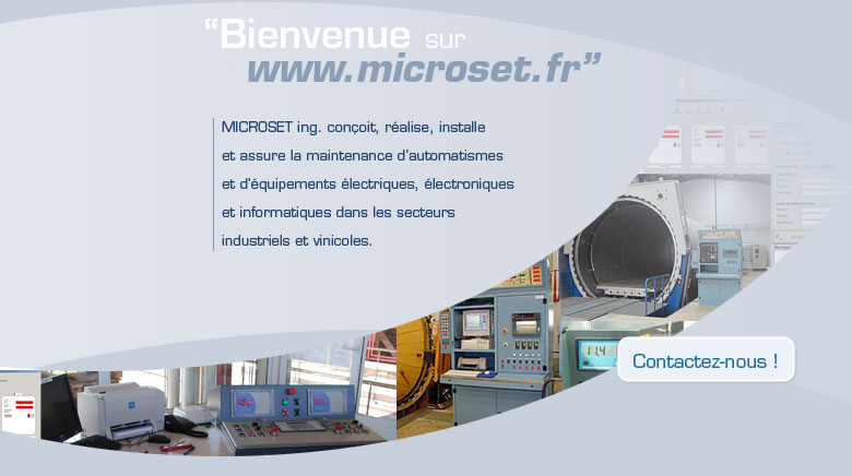 Microset : conception, réalisation et installation d' équipements électroniques, d'automatismes, d'autoclaves, dans les secteurs industriels et vinicoles